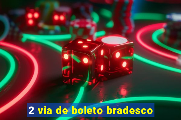 2 via de boleto bradesco